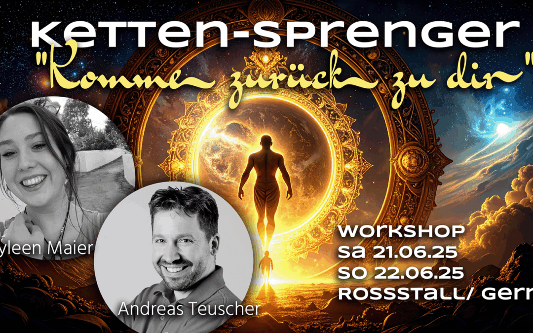 Ketten-Sprenger Workshop „Komme zurück zu Dir“ 21. – 22.06.2025